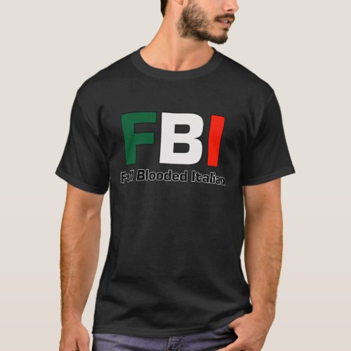 FBI Full Blooded Italian Black T_ Shirt
