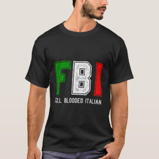 Fbi Full Blooded Italian Long Sleeve For Proud Ita T-Shirt