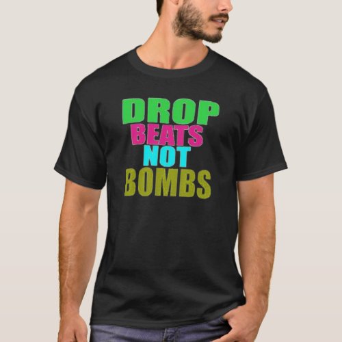 FCC DROP BEATS NOT BOMBS T BY BAGS T_Shirt