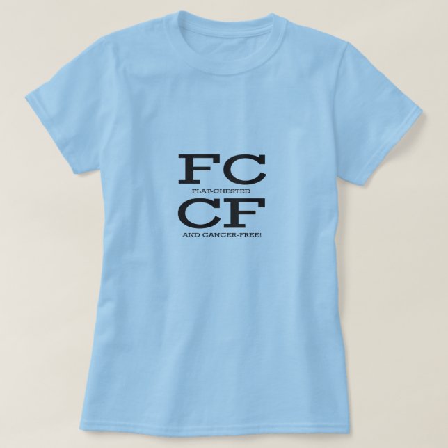 FCCF Flat chested breast cancer free mastectomy T-Shirt (Design Front)