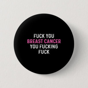 Fck Breast Cancer Fun Breast Cancer Awareness  Button
