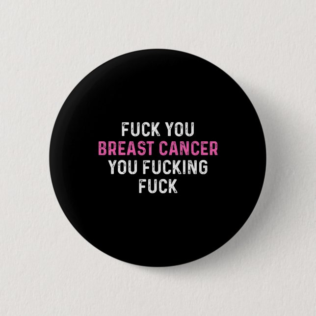 Fck Breast Cancer Fun Breast Cancer Awareness  Button (Front)
