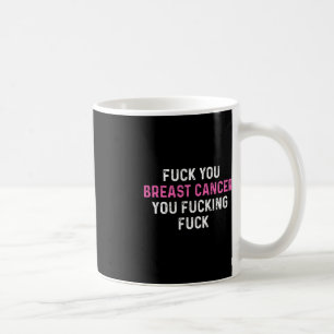 Fck Breast Cancer Fun Breast Cancer Awareness Coffee Mug