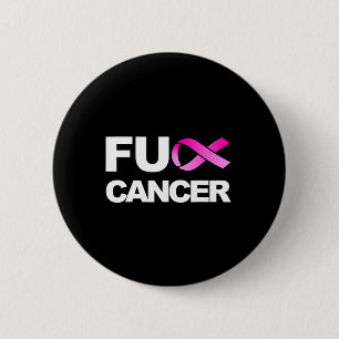 Fck Cancer  - Fck Breast Cancer Awareness  Button