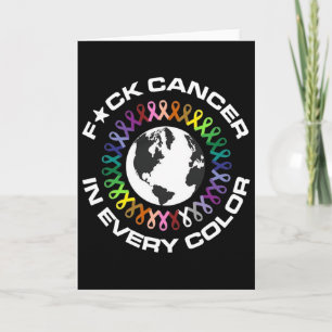 Fck Cancer In Every Color World Cancer Day For Man Card