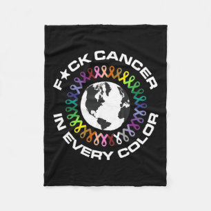 Fck Cancer In Every Color World Cancer Day For Man Fleece Blanket