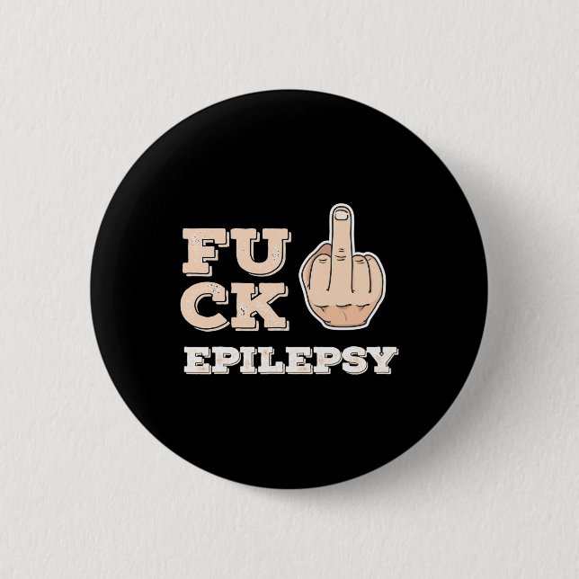 Fck Epilepsy - Fighter Warrior Awareness - Middle  Button (Front)