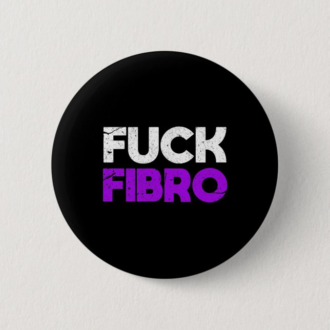 Fck Fibro Fibromyalgia Fibromyositis Chronic Pain  Button (Front)