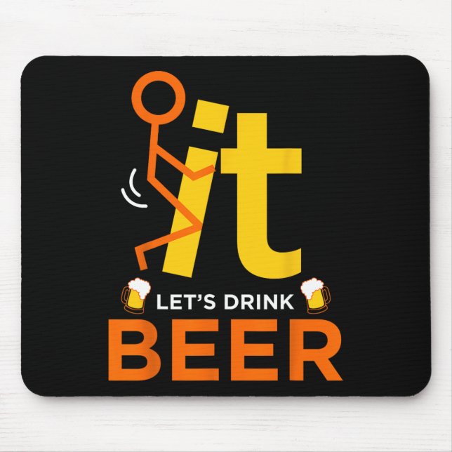 Fck It Let's Drink Beer - Funny Rude Drinking  Mouse Pad (Front)