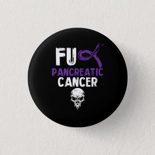 Fck Pancreatic Cancer Fighting Cancer Together Pur Button