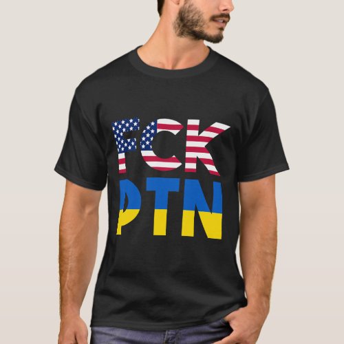 FCK PTN Puck Futin I stand with Ukraine America  T_Shirt