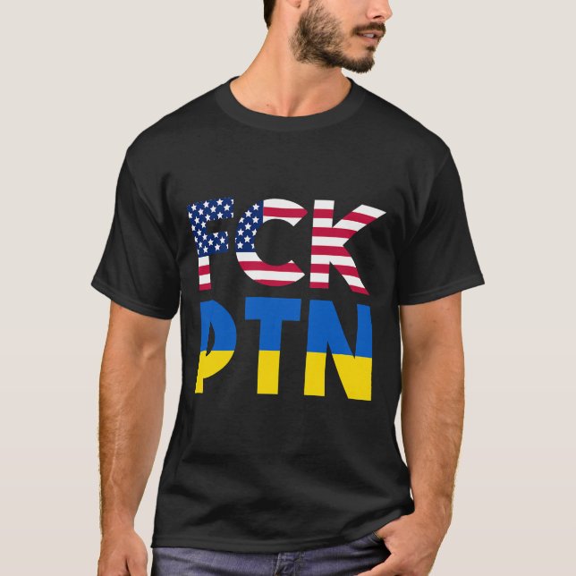 FCK PTN Puck Futin I stand with Ukraine America  T-Shirt (Front)