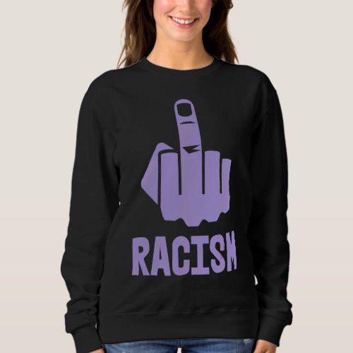 Fck Racism Middle Finger Lavender Sweatshirt