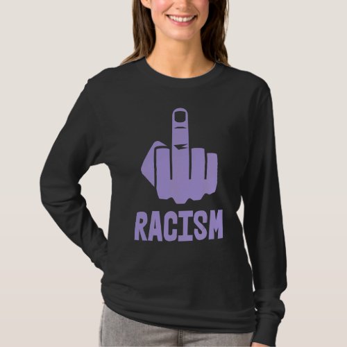 Fck Racism Middle Finger Lavender T_Shirt