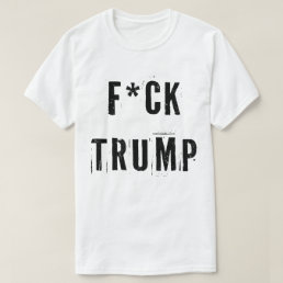Fck Trump T-Shirt
