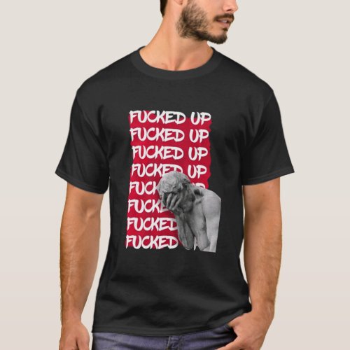 Fcked Up T_Shirt
