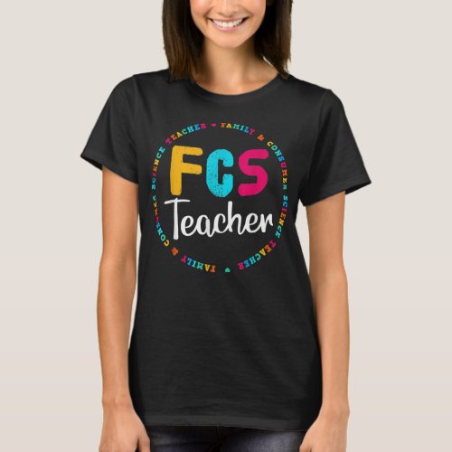 FCS Teacher Tee _ Elective Teacher _ FACS Teacher 