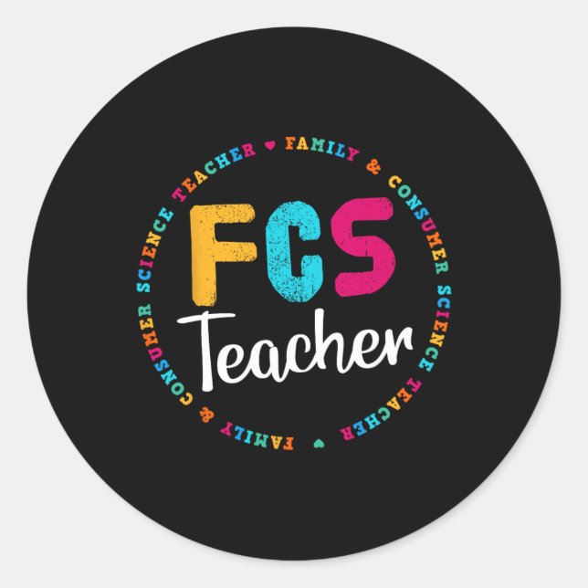FCS Teacher Tee - Elective Teacher - FACS Teacher  Classic Round Sticker (Front)