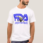 FDA Approved Food and Drug Administration gov am1 T-Shirt | Zazzle.com