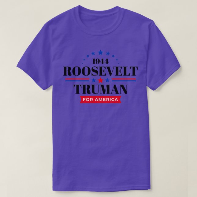 FDR 1944 Franklin Roosevelt Harry Truman Campaign  T-Shirt (Design Front)
