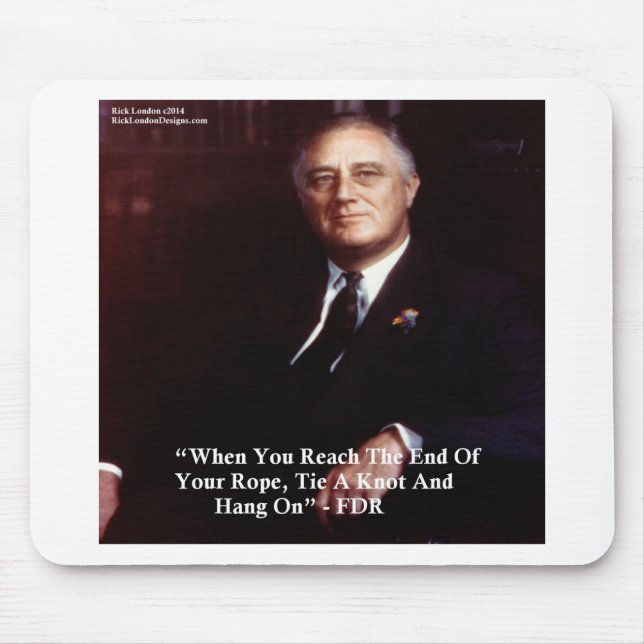 FDR & Hang On To Rope Quote Mouse Pad (Front)