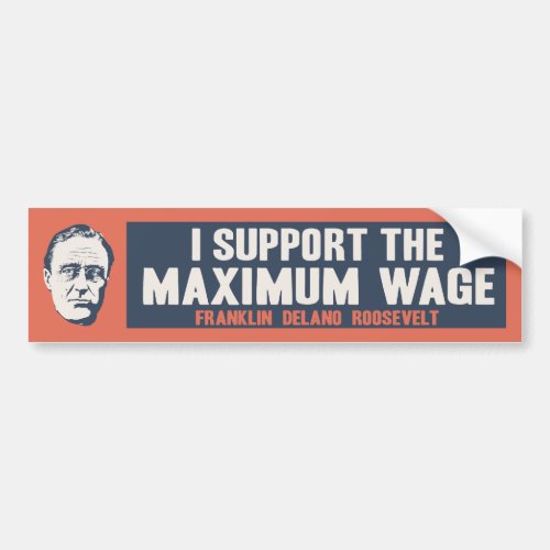 FDR Maximum Wage Bumper Sticker