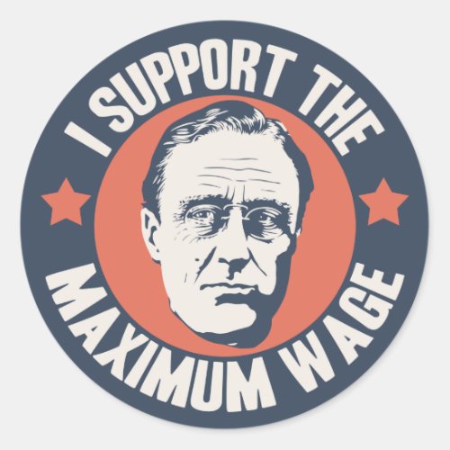 FDR Maximum Wage Classic Round Sticker