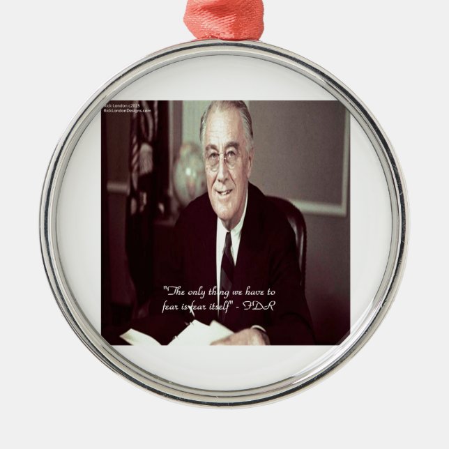 FDR & Nothing To Fear Quote Metal Ornament (Front)