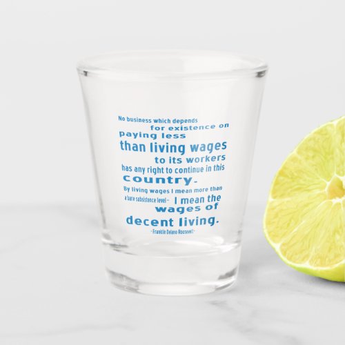 FDR on Wages Shot Glass