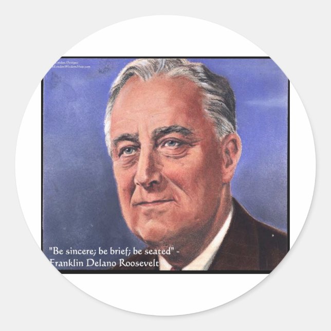 FDR (Roosevelt) "Be Brief" Wisdom Quote Gifts Classic Round Sticker (Front)