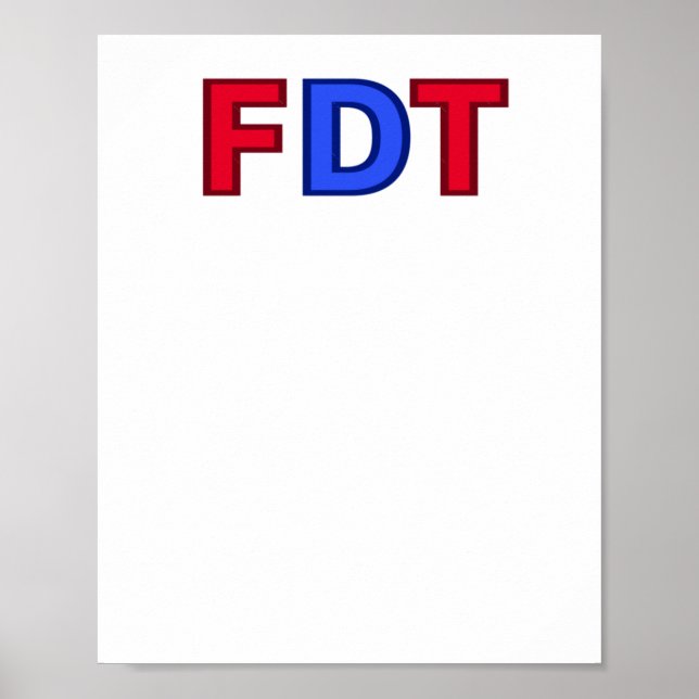 Fdt - For Donald Trump Sticker  Poster (Front)