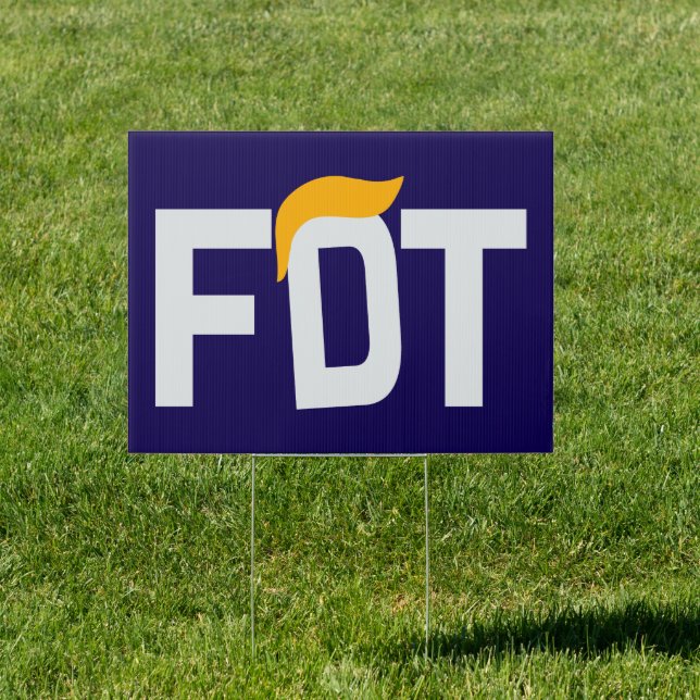 FDT Trump Sign (Insitu)