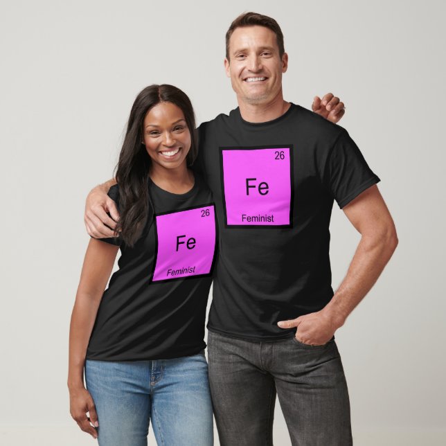 Fe - Feminist Funny Chemistry Element Symbol Tee (Unisex)