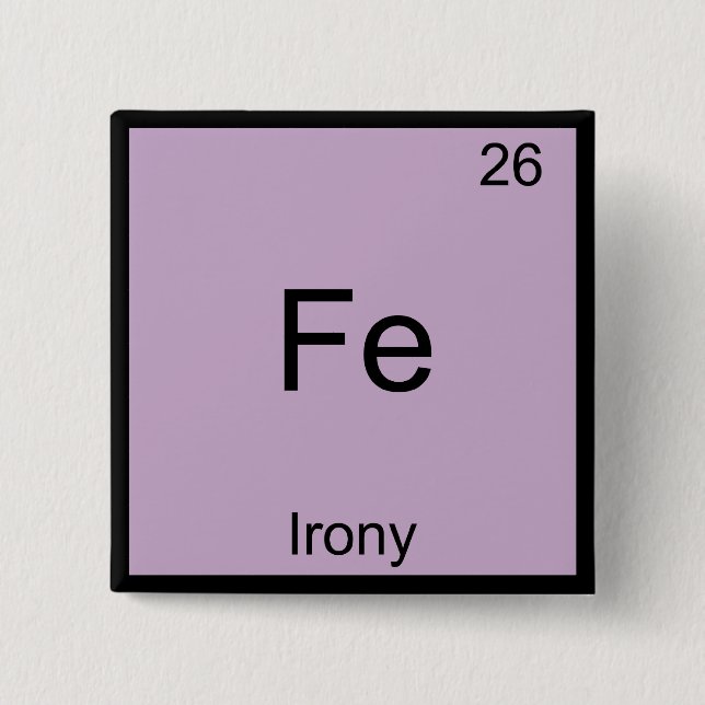 Fe - Irony Funny Chemistry Element Symbol T-Shirt Button (Front)