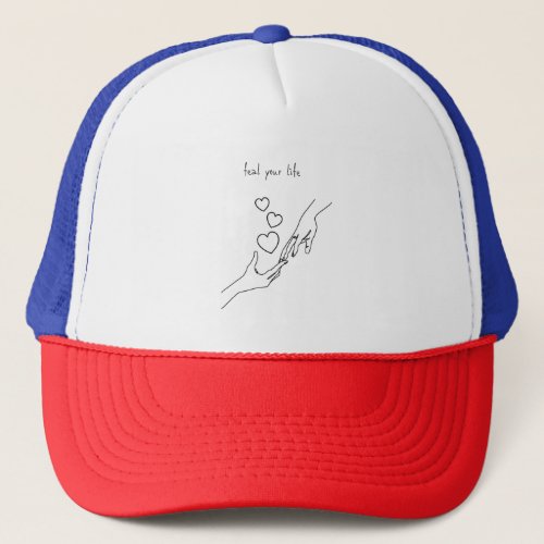 feal your life  trucker hat