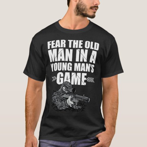 Fear An Old Man in a Young Mans Game Military Vete T_Shirt