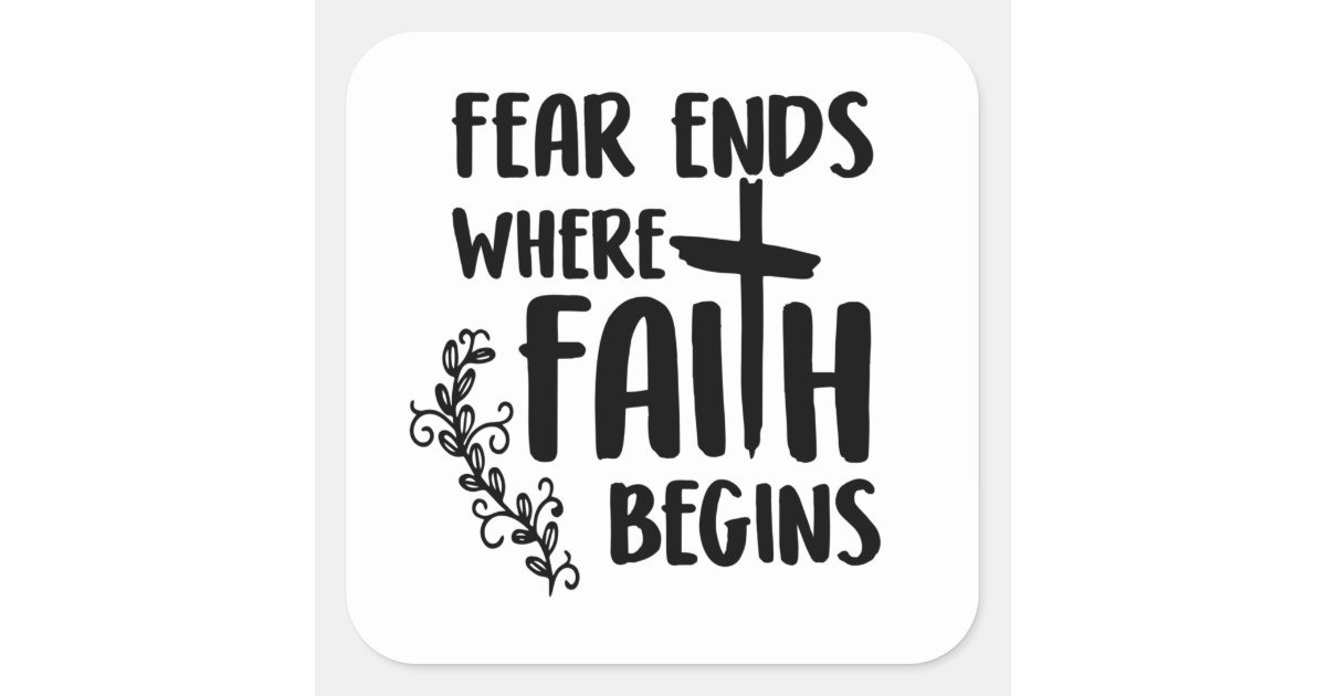 fear ends where faith begins  Faith stickers, Christian stickers