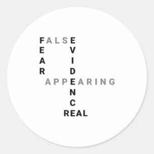 Fear False Evidence Appearing Real Motivational  Classic Round Sticker