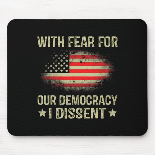 Fear For Our Democracy I Dissent  Mouse Pad