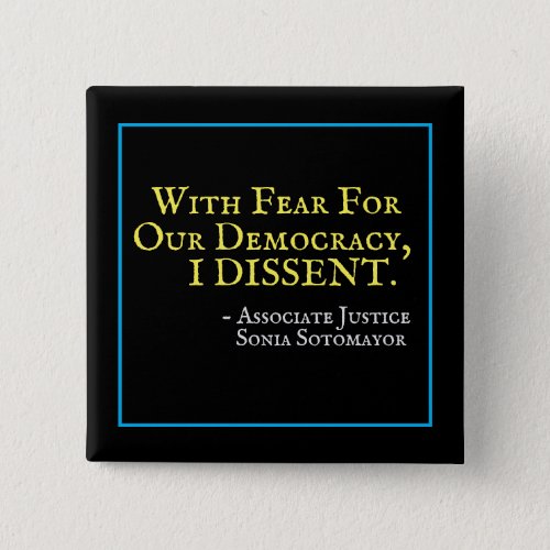 Fear For Our Democracy I DISSENT Square Button