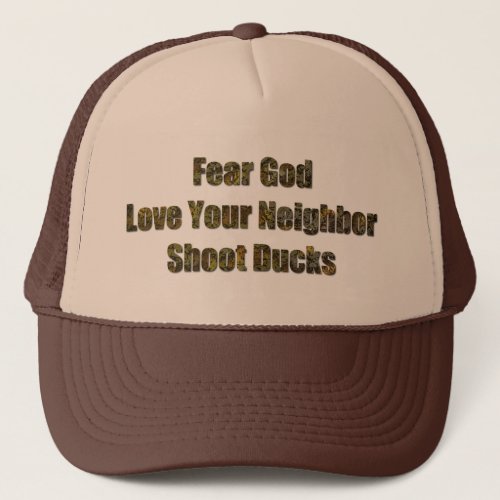 Fear God Lover Your Neighbor Shoot Ducks Trucker Hat