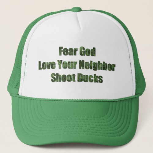 Fear God Lover Your Neighbor Shoot Ducks Trucker Hat
