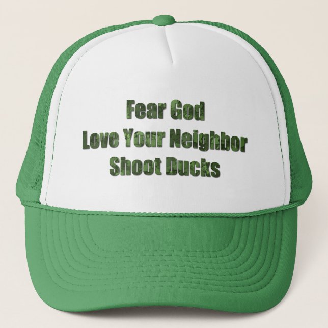 Fear God, Lover Your Neighbor, Shoot Ducks Trucker Hat (Front)
