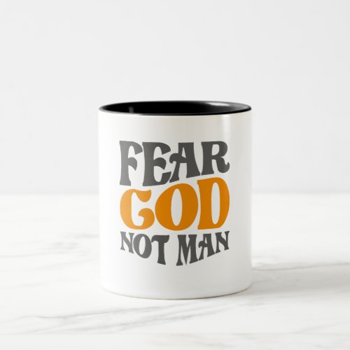 Fear God Not Man Christian Quote Two_Tone Coffee Mug