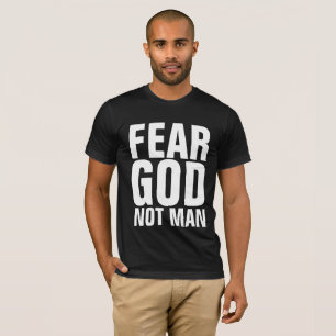 FEAR GOD NOT MAN, Christian T-shirts