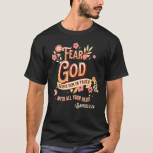 Fear God Serve Him In Truth With All Your Heart 1 T-Shirt