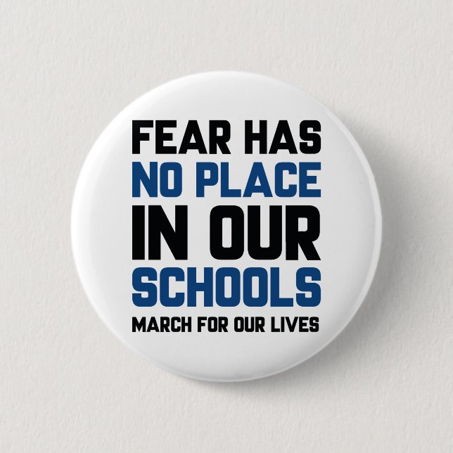 Fear Has No Place In Our Schools Button (Front)