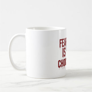 Fear Is a Choice  Coffee Mug