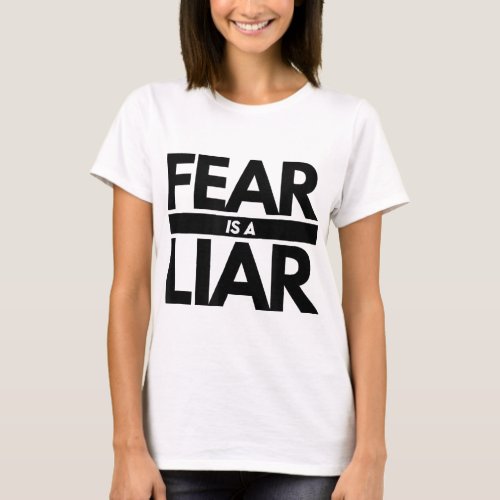 Fear Is A Liar _ Adversity Success Positive Mindse T_Shirt