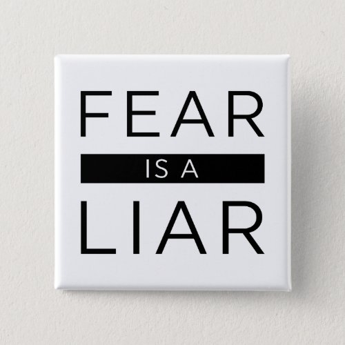Fear Is A Liar Button
